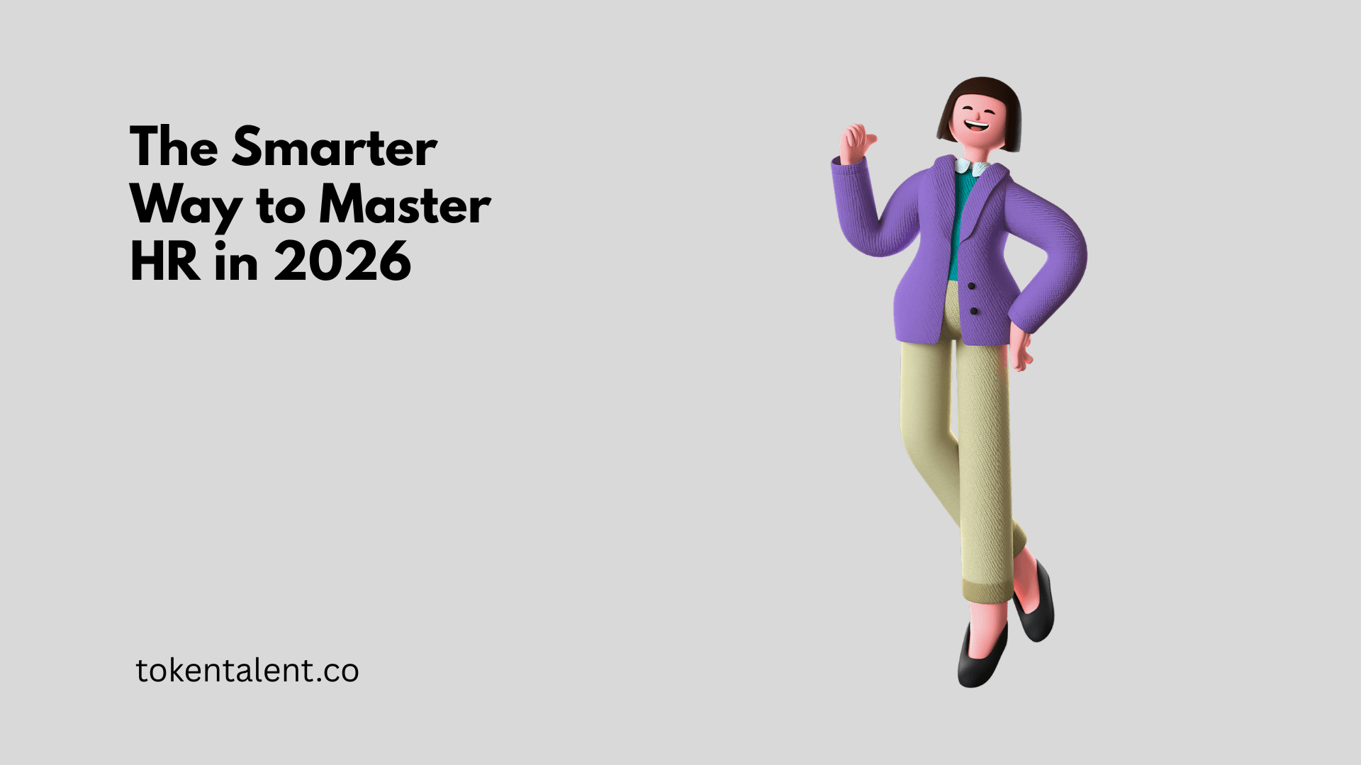 The Smarter Way to Master HR in 2026 | Token Talent Blog | Token Talent HR